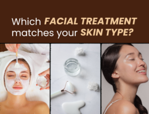 Which Facial Treatment Matches Your Skin Goals